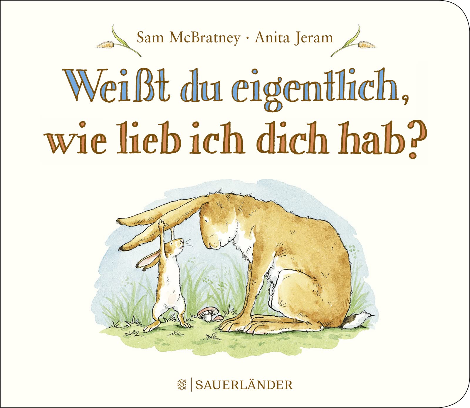 Kinderbuch ab 3 Weißt du eigentlich, wie lieb ich dich hab von Sam McBratney